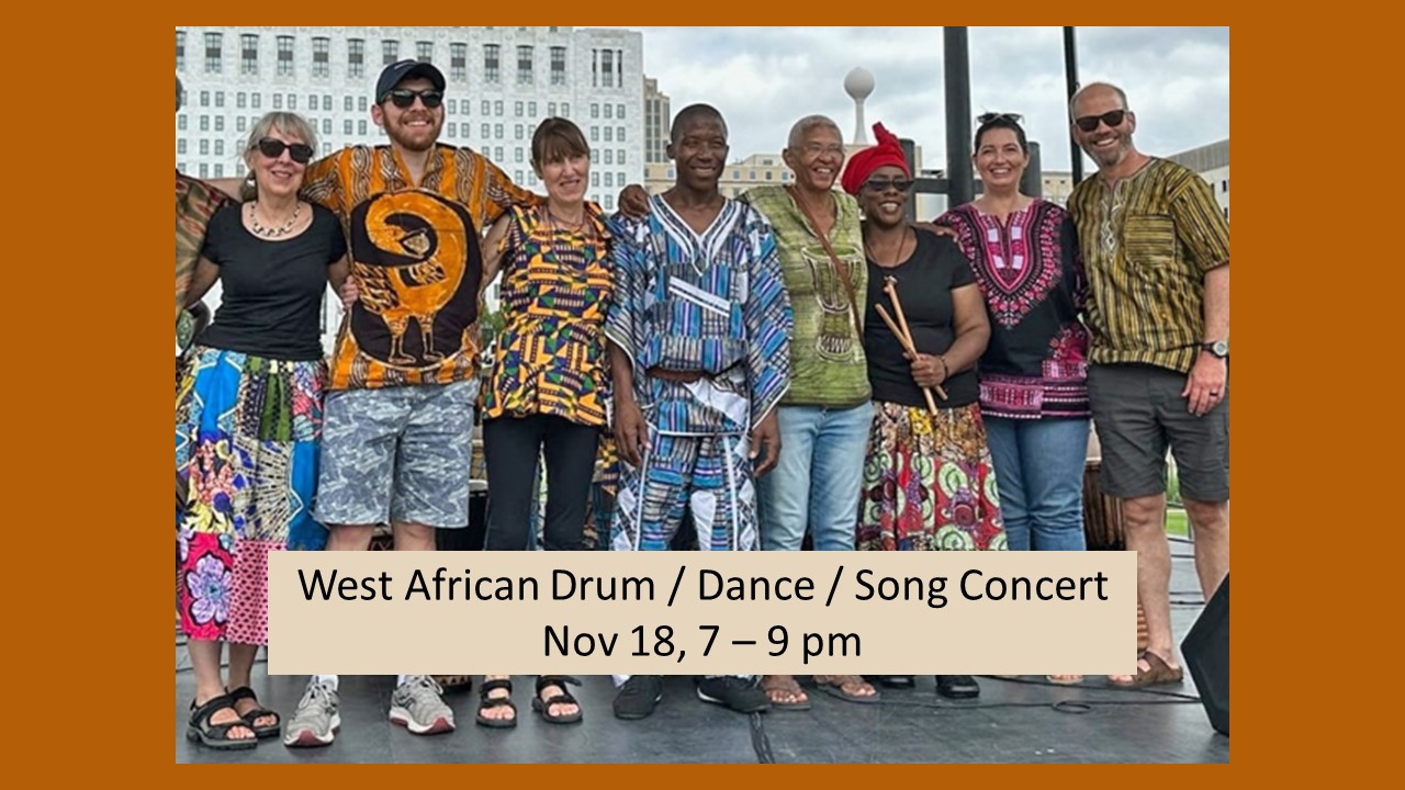 West African Drum / Dance / Song Concert. Nov 18 7 - 9 pm