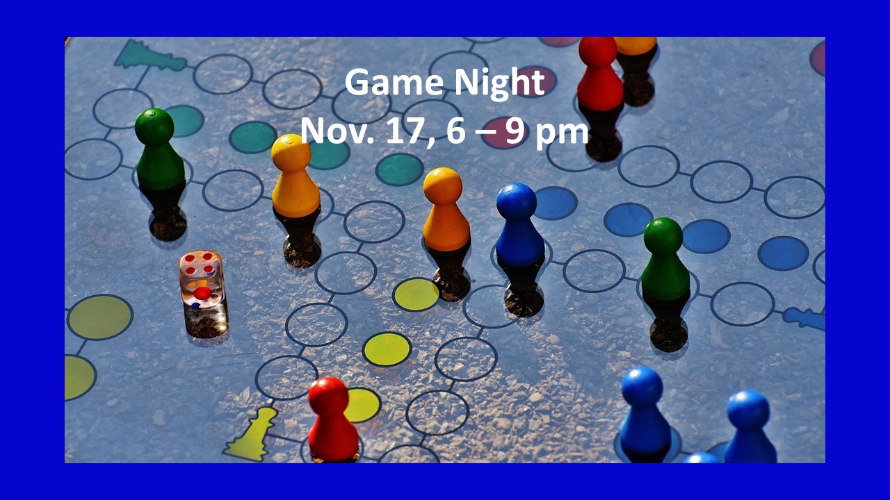 Game Night Nov 17 6-9 pm